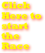 Click Here to start the Race